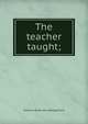 The teacher taught;, Emerson [from old catalog] Davis 