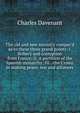 The old and new ministry compar'd as to these three grand points: I. Bribery and corruption from France; II. A partition of the Spanish monarchy; III. . the Crown in making peace, war and alliances, Charles Davenant 