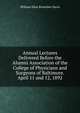 Annual Lectures Delivered Before the Alumni Association of the College of Physicians and Surgeons of Baltimore. April 11 and 12, 1892, William Elias Brownlee Davis 