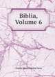 Biblia, Volume 6, Charles Henry Stanley Davis 