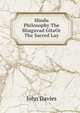 Hindu Philosophy The Bhagavad GitaOr The Sacred Lay., John Davies 