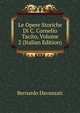 Le Opere Storiche Di C. Cornelio Tacito, Volume 2 (Italian Edition), Bernardo Davanzati 