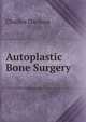 Autoplastic Bone Surgery, Charles Davison 