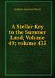 A Stellar Key to the Summer Land, Volume 49; volume 435, Andrew Jackson Davis 