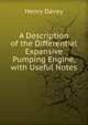 A Description of the Differential Expansive Pumping Engine, with Useful Notes ., Henry Davey 
