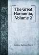 The Great Harmonia, Volume 2, Andrew Jackson Davis 