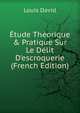 ?tude Th?orique & Pratique Sur Le D?lit D'escroquerie (French Edition), Louis David 