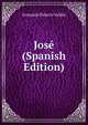 Jose (Spanish Edition), Armando Palacio Valdes 