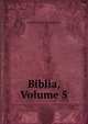 Biblia, Volume 5, Charles Henry Stanley Davis 