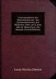 Correspondence Du Marechal Davout . Ses Commandements, Son Ministere, 1801-1815, Avec Intr. Et Notes Par C. De Mazade (French Edition), Louis Nicolas Davout 