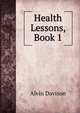 Health Lessons, Book 1, Alvin Davison 
