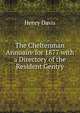 The Cheltenman Annuaire for 1877 with a Directory of the Resident Gentry, Henry Davis 