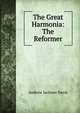 The Great Harmonia: The Reformer, Andrew Jackson Davis 