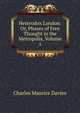 Heterodox London: Or, Phases of Free Thought in the Metropolis, Volume 1, Charles Maurice Davies 