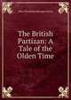 The British Partizan: A Tale of the Olden Time, Mary Elizabeth Moragne Davis 