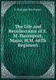 The Life and Recollections of E.M. Davenport, Major, H.M. 66Th Regiment, E Montagu Davenport 