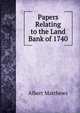Papers Relating to the Land Bank of 1740, Albert Matthews 