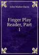 Finger Play Reader, Part 1, John Walter Davis 