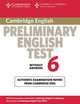 Cambridge Preliminary English Test 6 Student's Book without answers: Official Examination Papers from University of Cambridge ESOL Examinations, ESOL Cambridge 