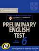 Cambridge Preliminary English Test 6 Self Study Pack (Student's Book with answers and Audio CDs (2)): Official Examination Papers from University of Cambridge ESOL Examinations, Cambridge ESOL 