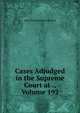 Cases Adjudged in the Supreme Court at ., Volume 192, John Chandler Bancroft Davis 