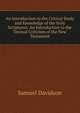 An Introduction to the Critical Study and Knowledge of the Holy Scriptures: An Introduction to the Textual Criticism of the New Testament, Samuel Davidson 