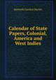 Calendar of State Papers, Colonial, America and West Indies, Kenneth Gordon Davies 