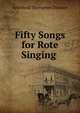 Fifty Songs for Rote Singing ., Archibald Thompson Davison 
