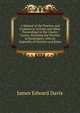 A Manual of the Practice and Evidence in Actions and Other Proceedings in the County Courts, Including the Practice in Bankruptcy, with an Appendix of Statutes and Rules, James Edward Davis 