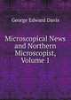Microscopical News and Northern Microscopist, Volume 1, George Edward Davis 