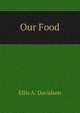 Our Food, Ellis A. Davidson 