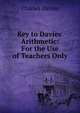 Key to Davies' Arithmetic: For the Use of Teachers Only, Charles Davies 