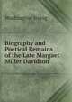 Biography and Poetical Remains of the Late Margaet Miller Davidson, Washington Irving 