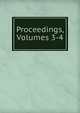 Proceedings, Volumes 3-4, 