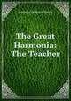 The Great Harmonia: The Teacher, Andrew Jackson Davis 