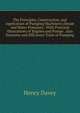 The Principles, Construction, and Application of Pumping Machinery (Steam and Water Pressure).: With Practical Illustrations of Engines and Pumps . Also Economy and Efficiency Trials of Pumping, Henry Davey 