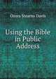 Using the Bible in Public Address, Ozora Stearns Davis 
