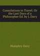 Consolations in Travel; Or the Last Days of a Philosopher Ed. by J. Davy., Humphry Davy 