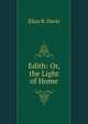 Edith: Or, the Light of Home, Eliza B. Davis 