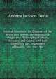 Mental Disorders: Or, Diseases of the Brain and Nerves, Developing the Origin and Philosophy of Mania, Insanity, and Crime, with Full Directions for . "Harbinger of Health," Etc., Etc., Etc, Andrew Jackson Davis 