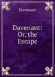 Davenant: Or, the Escape, Davenant 