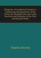 Elements of Analytical Geometry: Embracing the Equations of the Point, the Straight Line, the Conic Sections and Surfaces of the First and Second Order, Charles Davies 