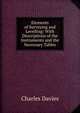 Elements of Surveying and Levelling: With Descriptions of the Instruments and the Necessary Tables, Charles Davies 