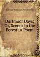 Dartmoor Days; Or, Scenes in the Forest: A Poem, Edward William Lewis Davies 