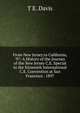 From New Jersey to California, '97: A History of the Journey of the New Jersey C.E. Special to the Sixteenth International C.E. Convention at San Francisco . 1897, T E. Davis 