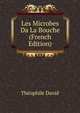 Les Microbes Da La Bouche (French Edition), Theophile David 