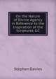 On the Nature of Divine Agency in Reference to the Inspiration of the Scriptures &C, Stephen Davies 