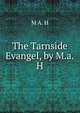 The Tarnside Evangel, by M.a.H., M A. H 
