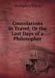 Consolations in Travel: Or the Last Days of a Philosopher, Humphry Davy 
