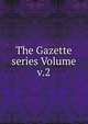 The Gazette series Volume v.2, 